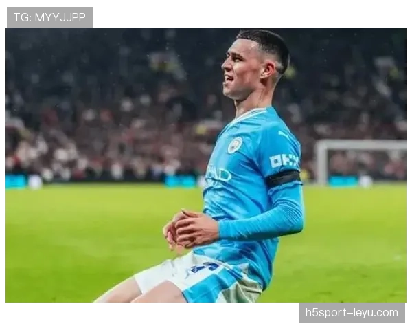 曼城新星福登持续闪耀，助力俱乐部品牌价值攀升